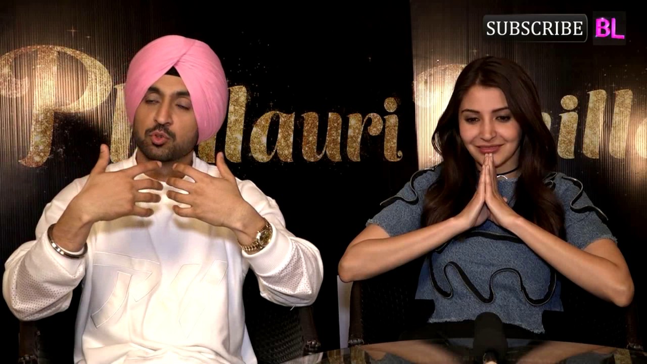 Anushka Sharma, Diljit Dosanjh & Anshai Lal interview for Phillauri