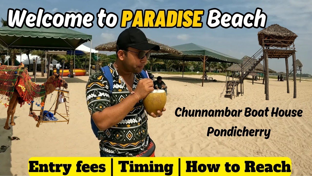 Paradise Beach Pondicherry - Entry Fees | Timings | How to Visit | Chunnambar Boat House | Surguru