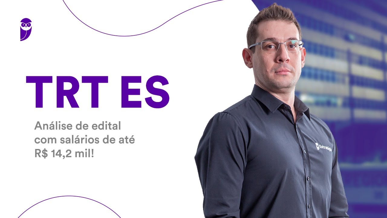 Concurso TRT ES: Análise de edital com salários de até R$ 14,2 mil!