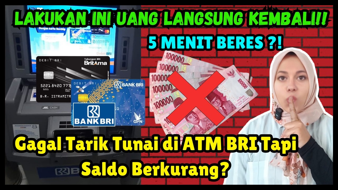 Gagal Tarik Tunai di ATM BRI Tapi Saldo Berkurang? Saldo Berkurang Tapi Uang Tidak Keluar