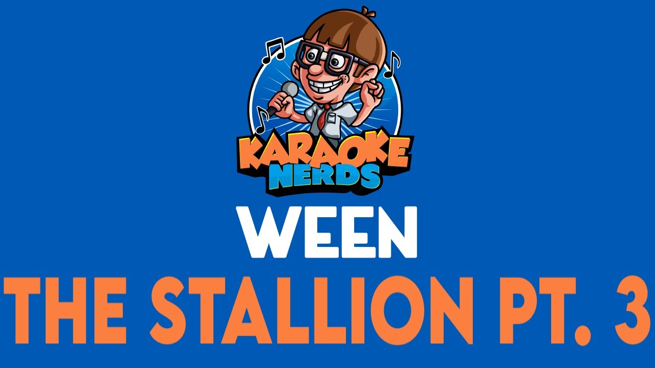 Ween - The Stallion Pt. 3 (Karaoke)