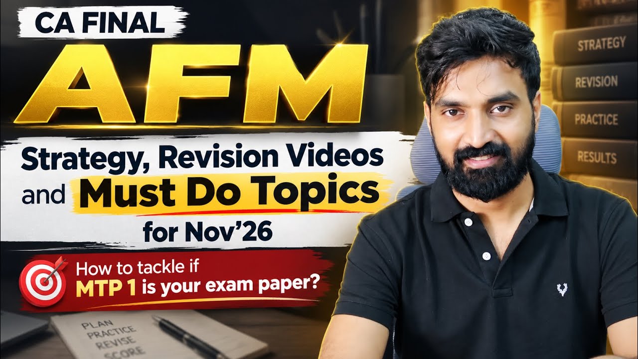 AFM Must-Do-Topics and Revision Plan for Nov&rsquo;26 - CA Final