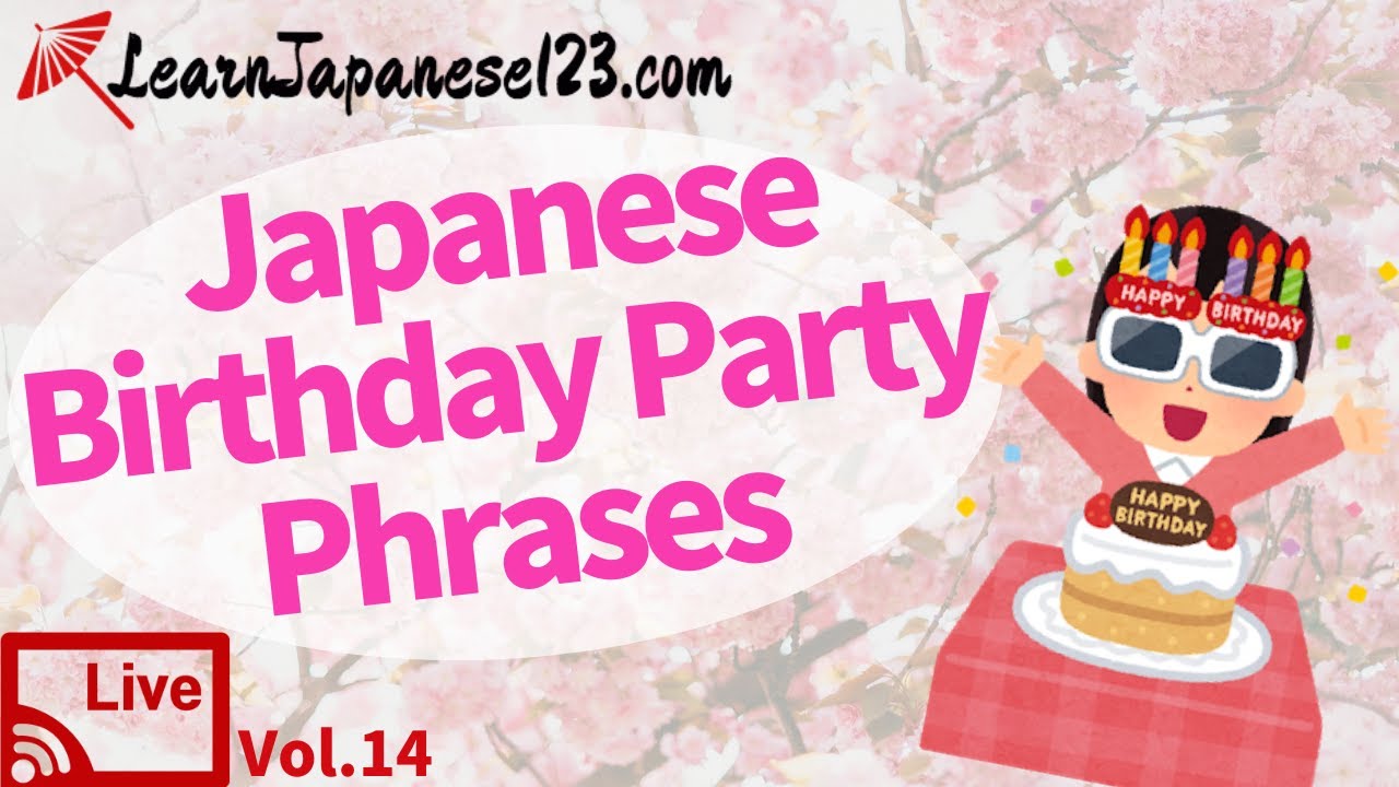 Japanese Birthday Party Phrases | Weekly Japanese live lesson #14