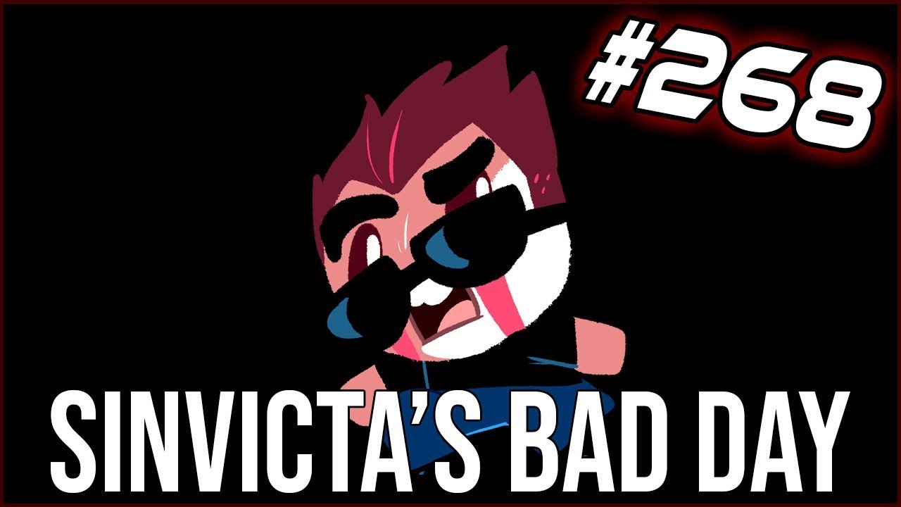 SINVICTA'S BAD DAY - The Binding Of Isaac: Afterbirth+ #268