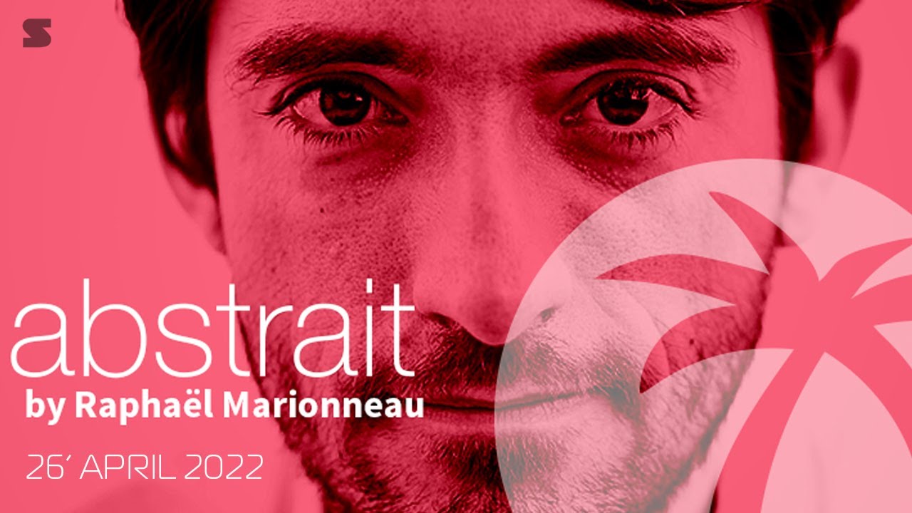 Rapha&euml;l Marionneau - Abstrait - 26 April 2022 | chill-out, ambient, easy listening, relaxing music