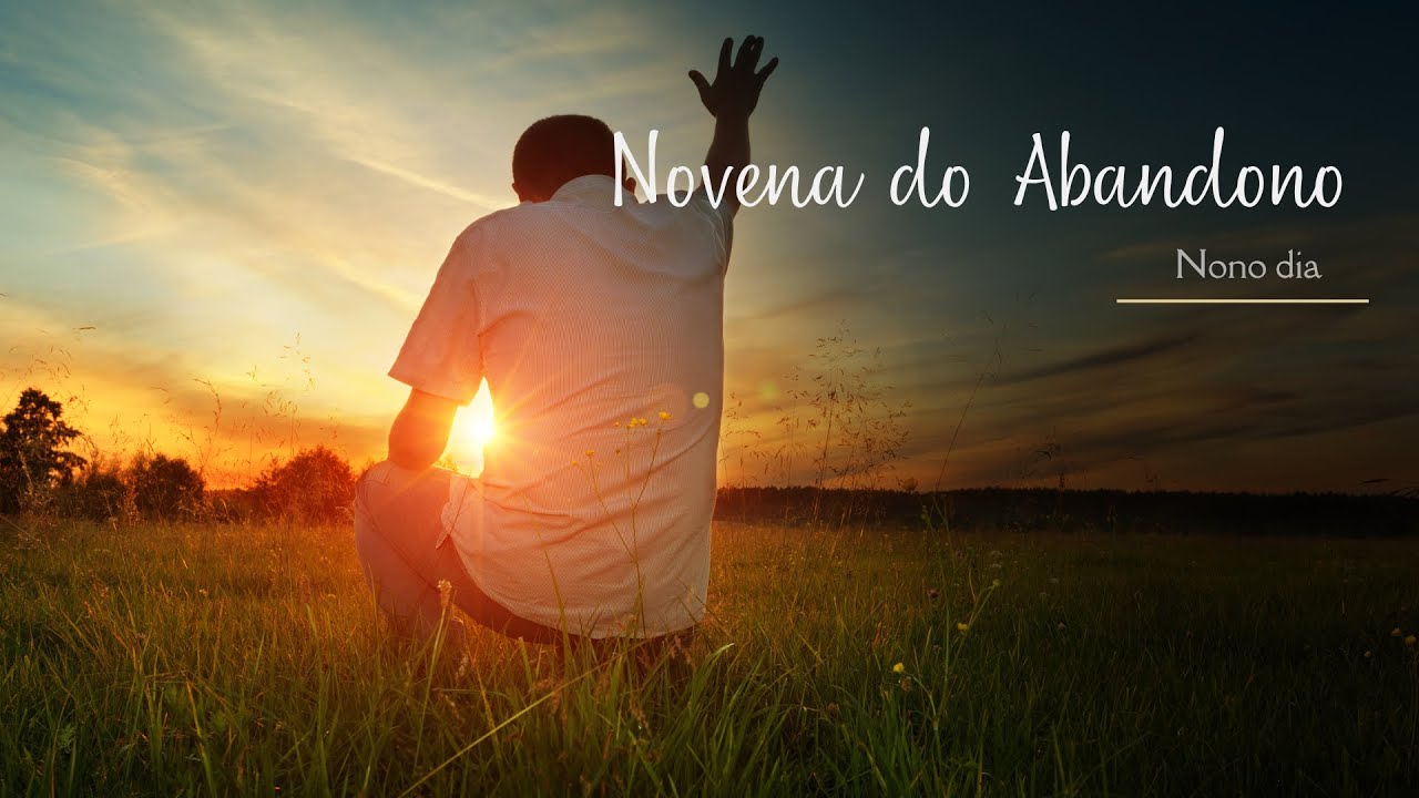 O abandono total | Novena do Abandono