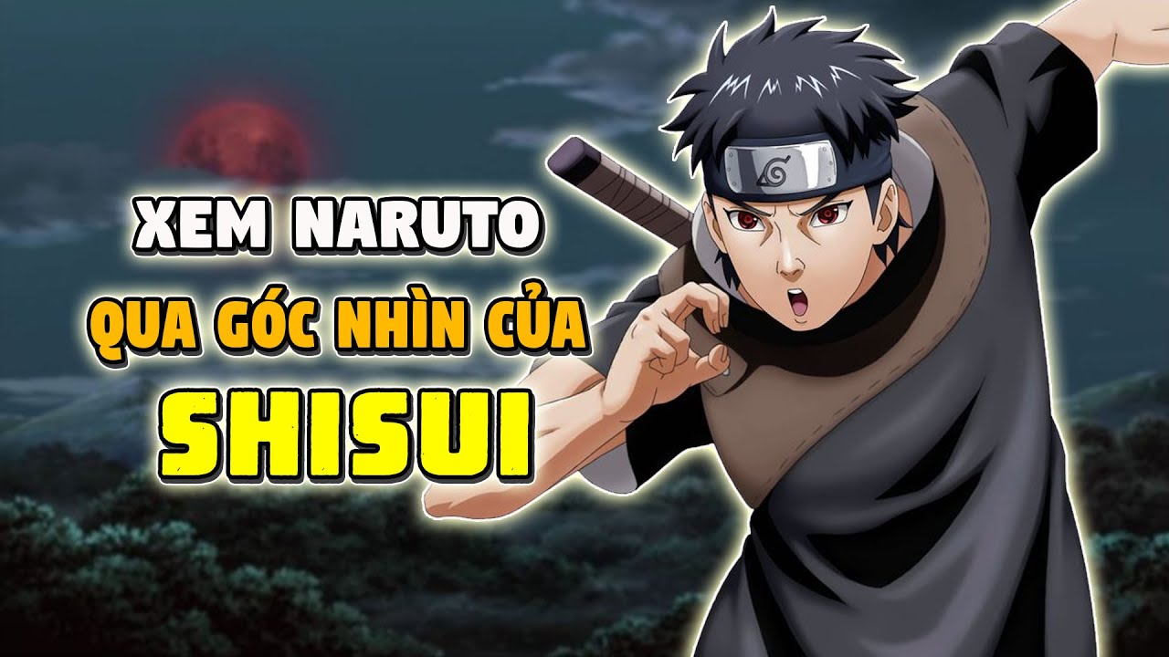 Xem Naruto Qua Góc Nhìn Của Shisui: Có Biệt Thiên Thần Cũng Bất Lực Trước Vận Mệnh Gia Tộc