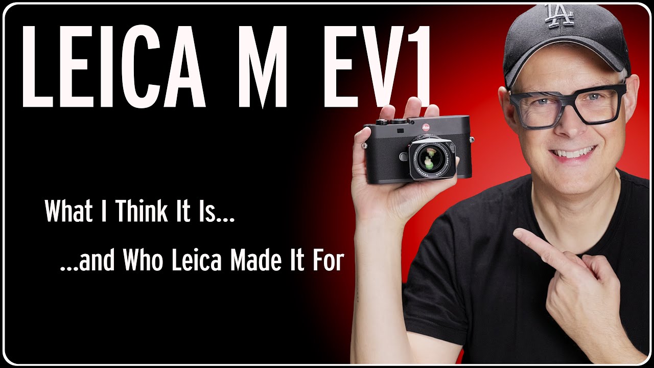 Leica M EV1 Explained: What It Is - And Who It’s For