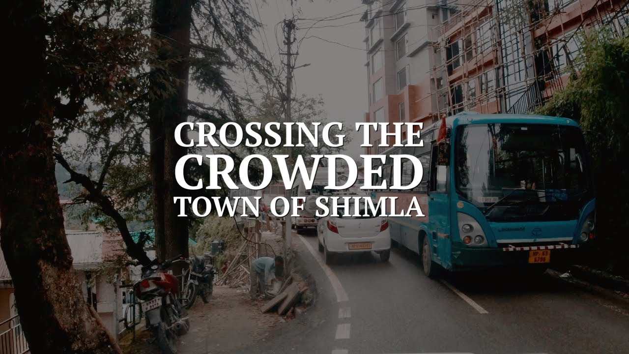 Crossing the Crowded Shimla Town - Turn by Turn
