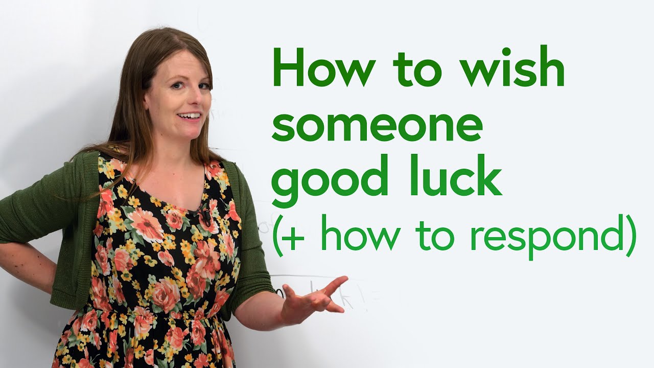 Polite & Positive English: How to wish &ldquo;good luck&rdquo; + how to respond