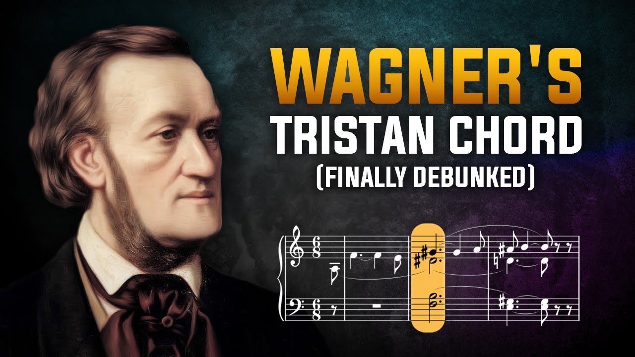 Wagner's Tristan Chord (Finally Debunked)