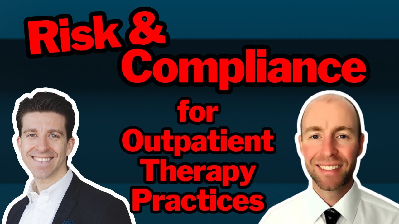 Risk & Compliance for Outpatient Therapy Practices: 3 Crucial Areas with Daniel Hirsch