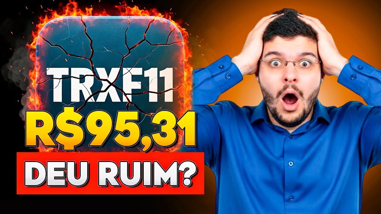 TRXF11 EM QUEDA: OPORTUNIDADE ou PROBLEMA? ANÁLISE COMPLETA