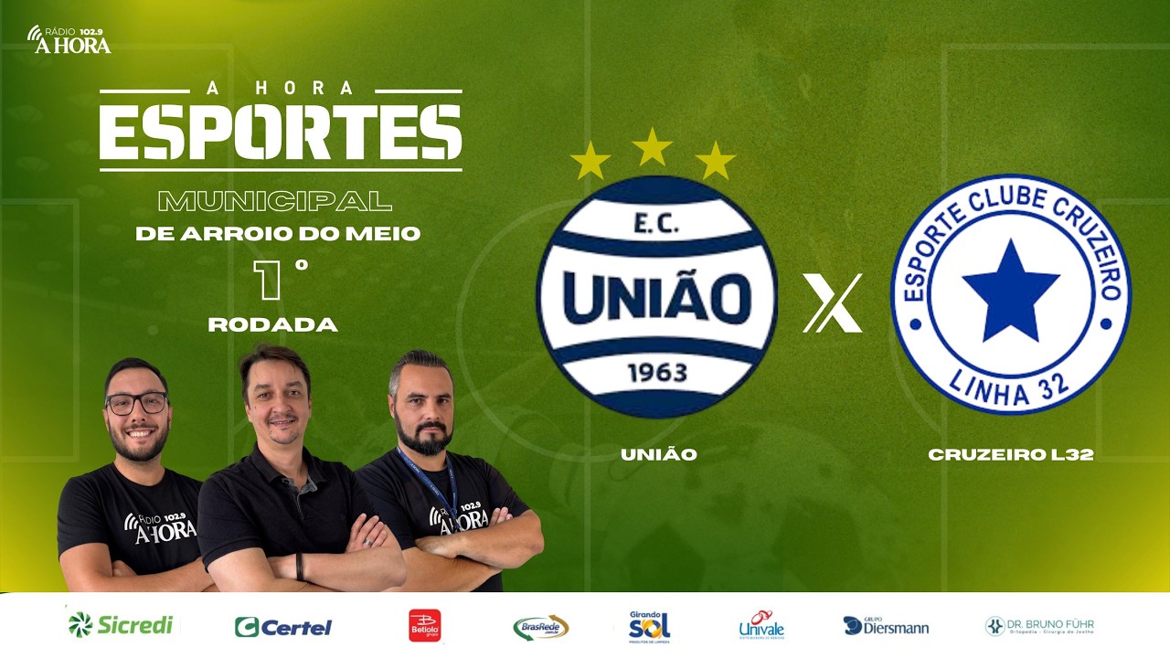 UNIÃO X CRUZEIRO | MUNICIPAL DE ARROIO DO MEIO - 1º RODADA | A HORA ESPORTES