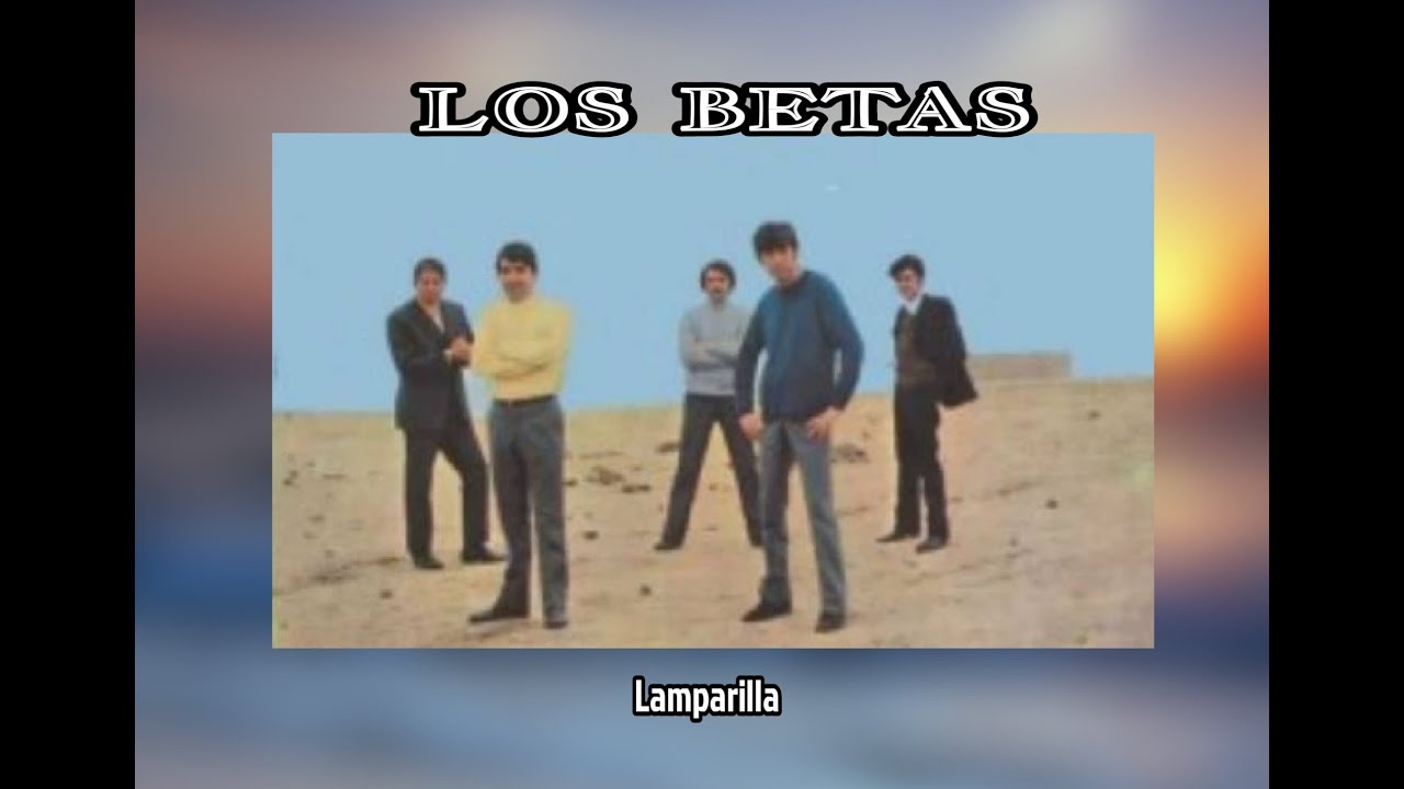 LOS  BETAS - LAMPARILLA  (LETRA)