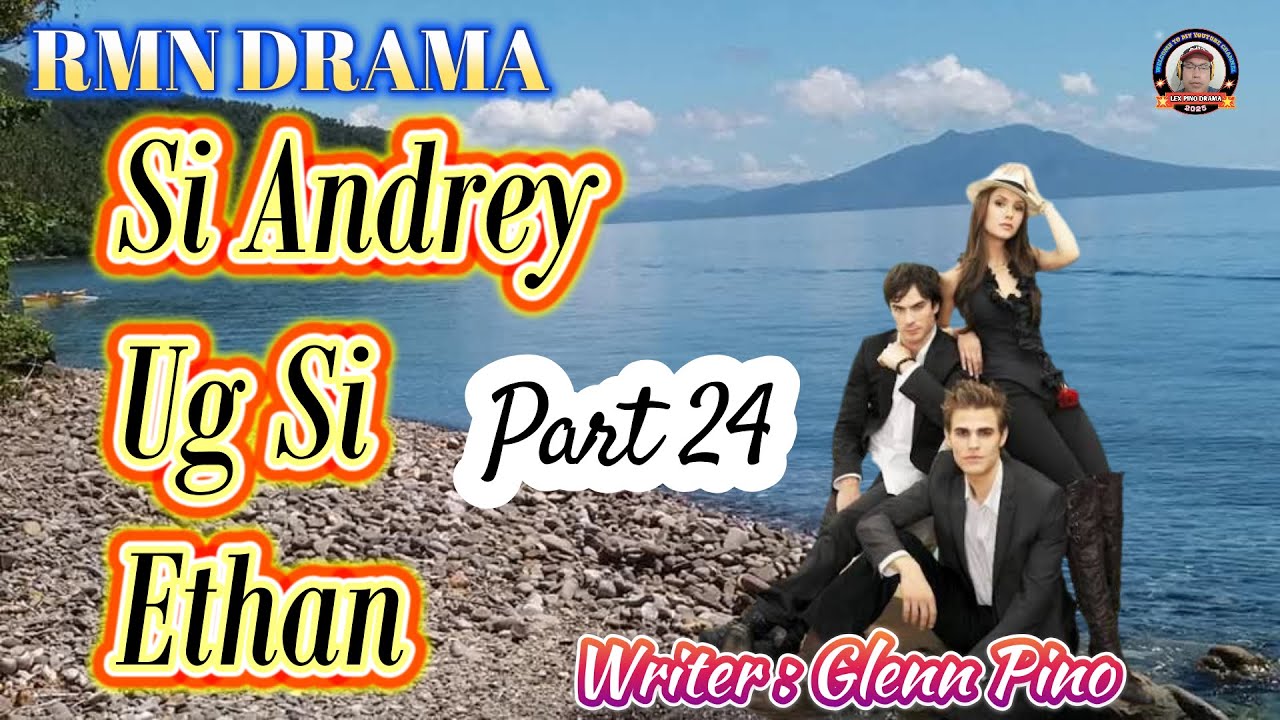SI ANDREY UG SI ETHAN * PART 24