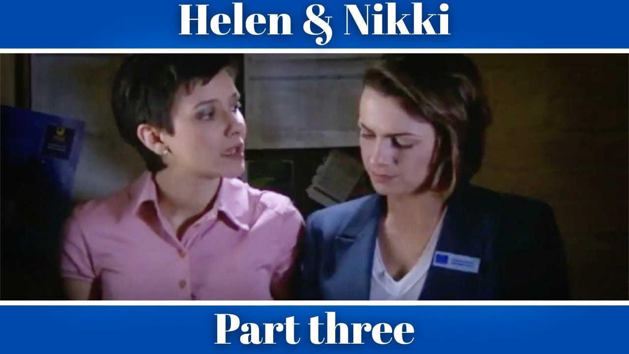 Helen Stuart & Nikki Wade | every single thing | part 3