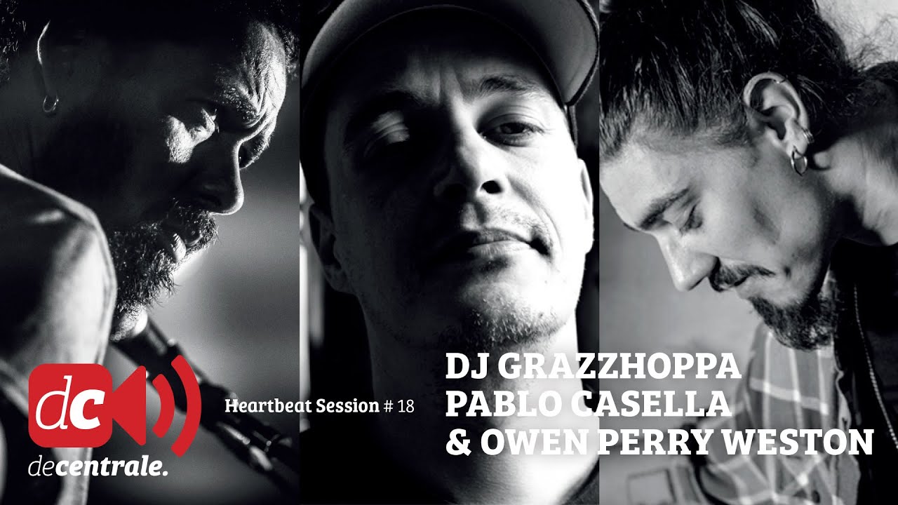 DJ Grazzhoppa, Pablo Casella & Owen Perry Weston ♡ The  Heartbeat Session #18
