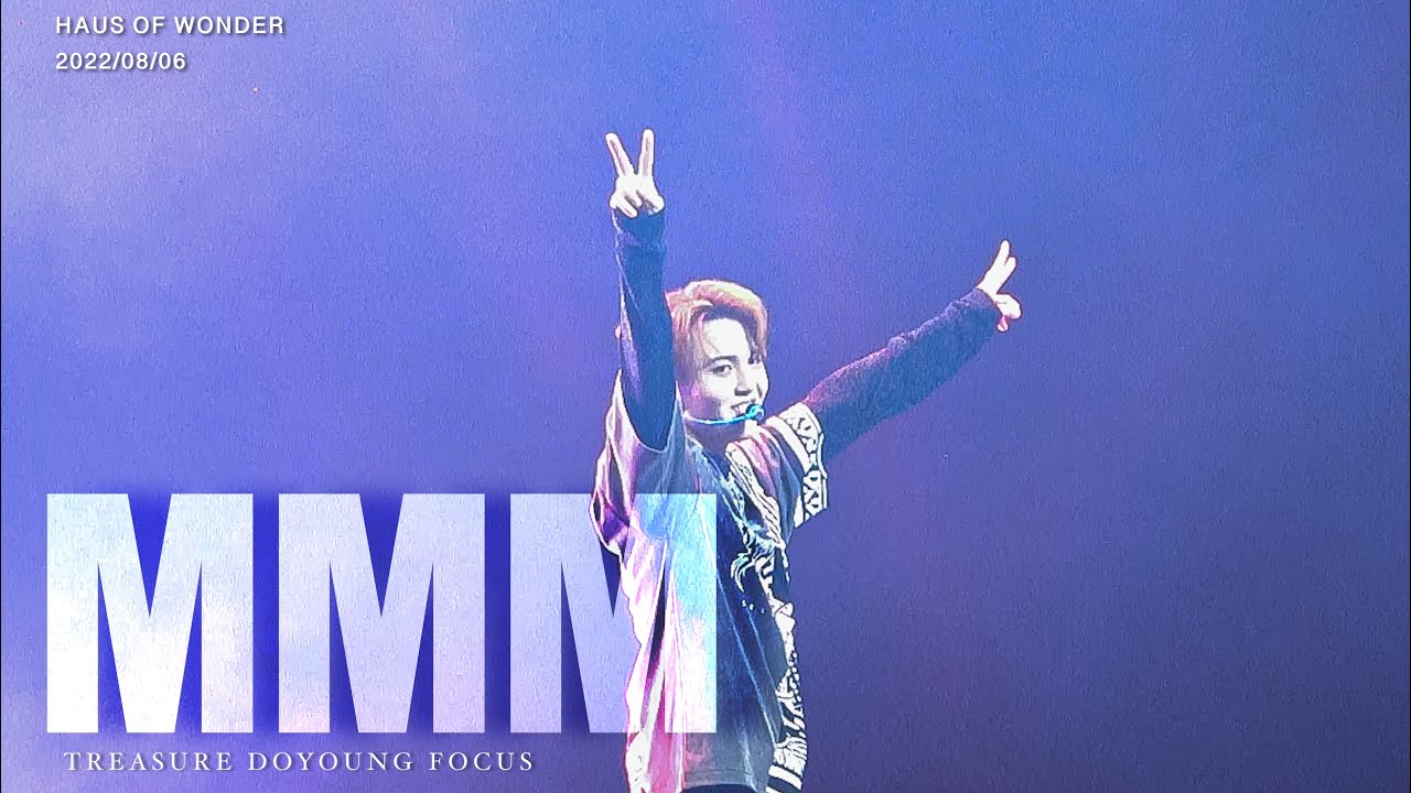 [22/08/06 - HAUS OF WONDER] 음 (MMM) - 트레저 도영 직캠 TREASURE DOYOUNG FOCUS 4K
