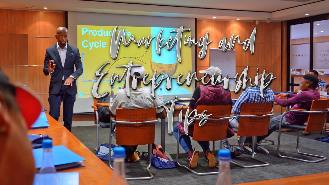 Training Entrepreneurs on a few Marketing and Entrepreneurship Principles | South African YouTuber