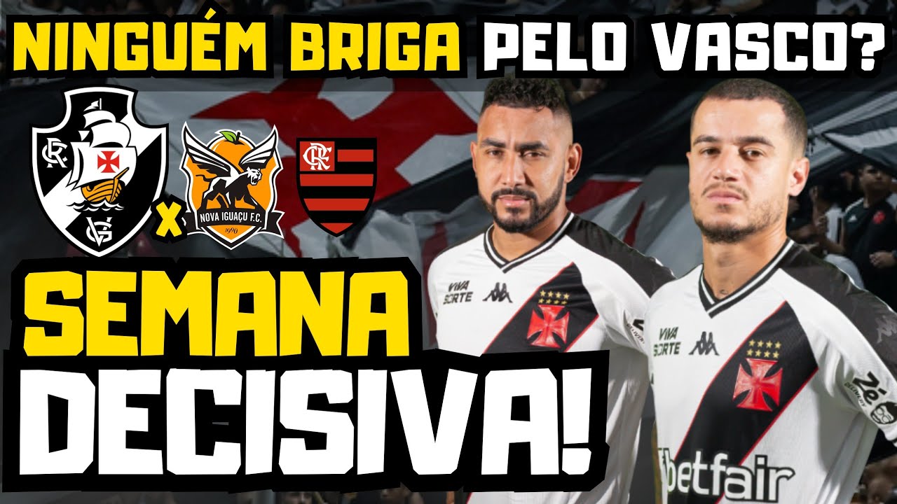 O VASCO TEM SEMANA DECISIVA NA COPA DO BRASIL E NO CAMPEONATO CARIOCA! COUTINHO E PAYET!