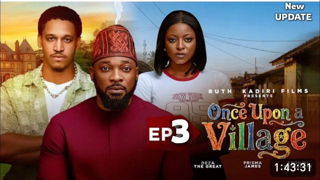 ONCE UPON A VILLAGE (EPISODE 3) - ANNAEBEL APARA RUTH KADIRI PRISMA JAMES DEZA THE GREAT 