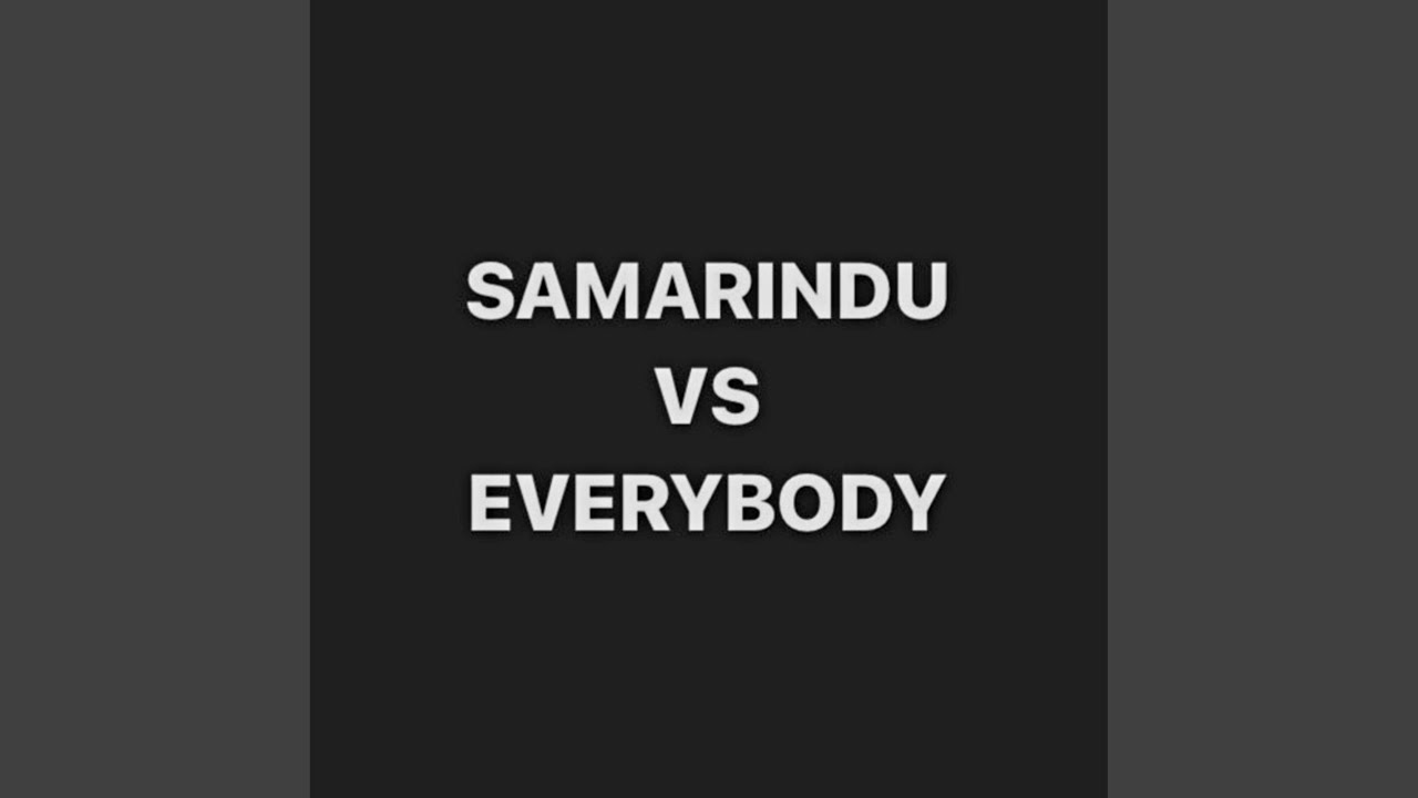 SAMARINDU VS EVERYBODY