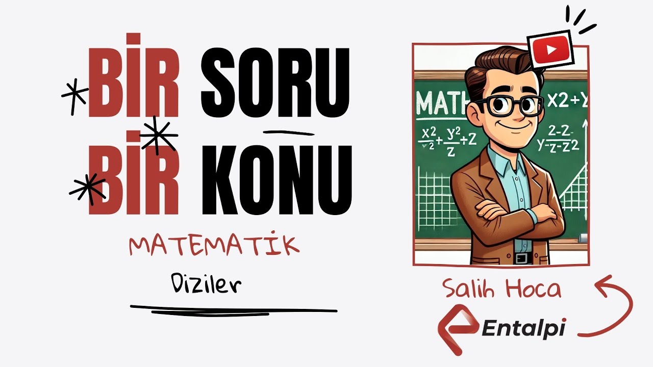 Bir Soru Bir Konu | Matematik – Diziler | Salih Hoca