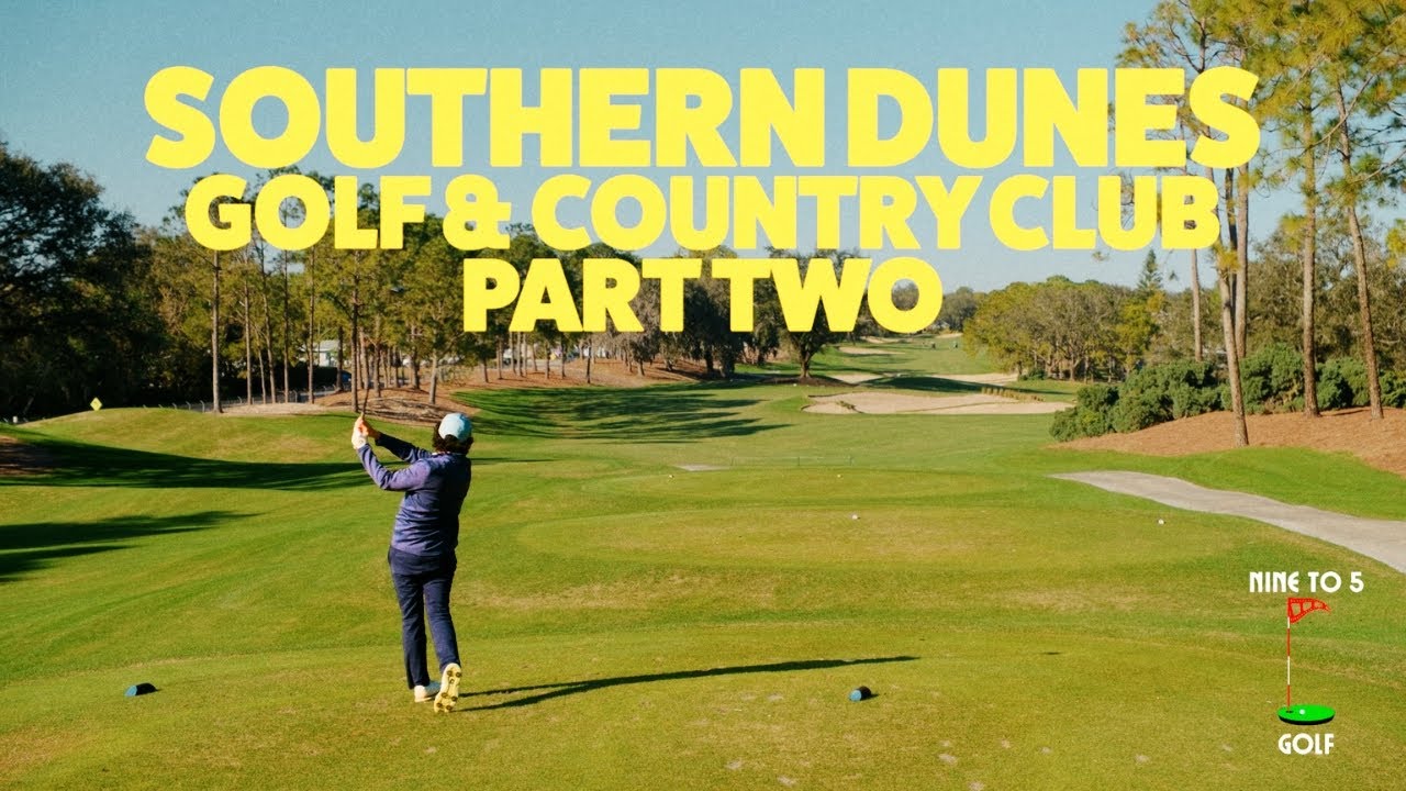 Southern Dunes Golf and CC: Part Two