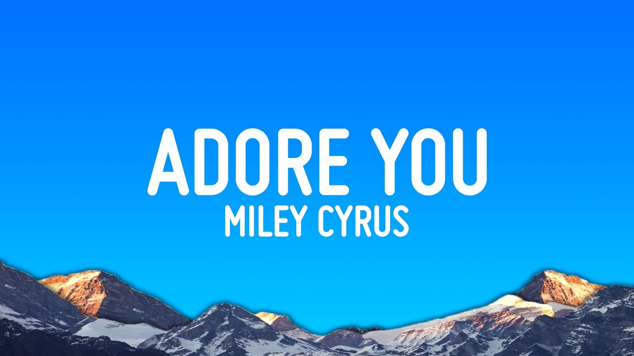 Miley Cyrus - Adore You (Lyrics)