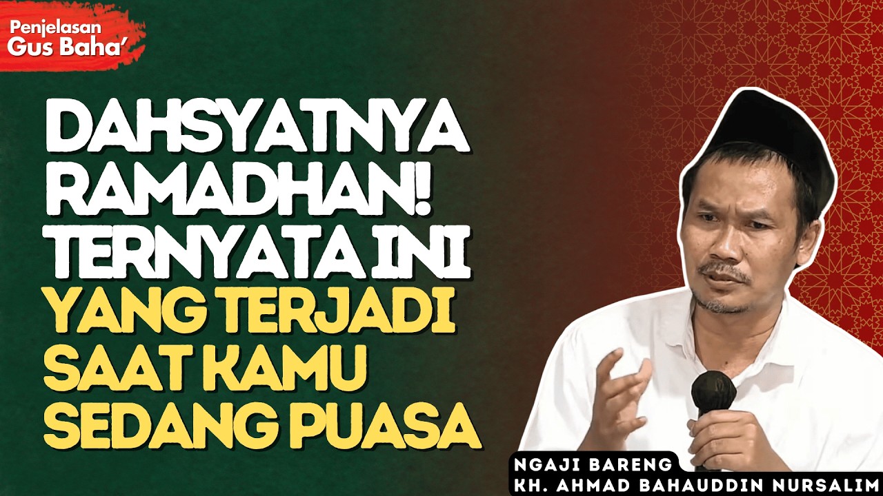 Saat Kamu Puasa, Allah Sedang Melakukan Ini Padamu - Penjelasan Gus Baha