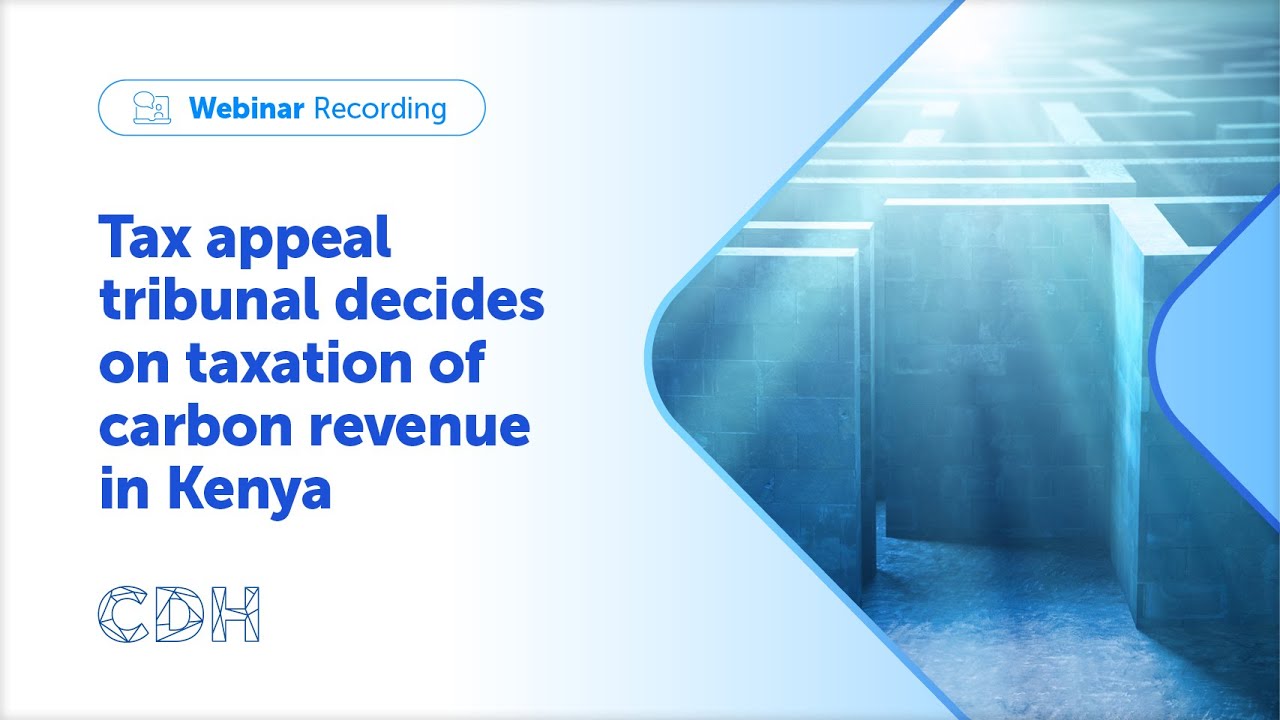 Webinar - Tax appeal tribunal decides on taxation of carbon revenue in Kenya