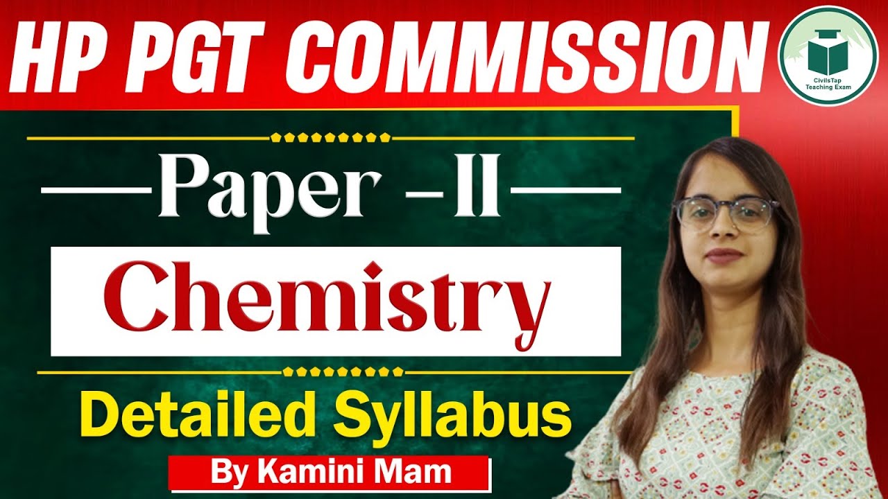 HP PGT Commission | Paper- II | Chemistry | Detailed Syllabus | By Kamini mam