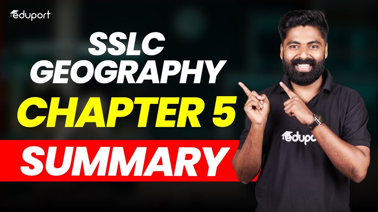 SSLC - Geography Chapter 5 Summary | Eduport