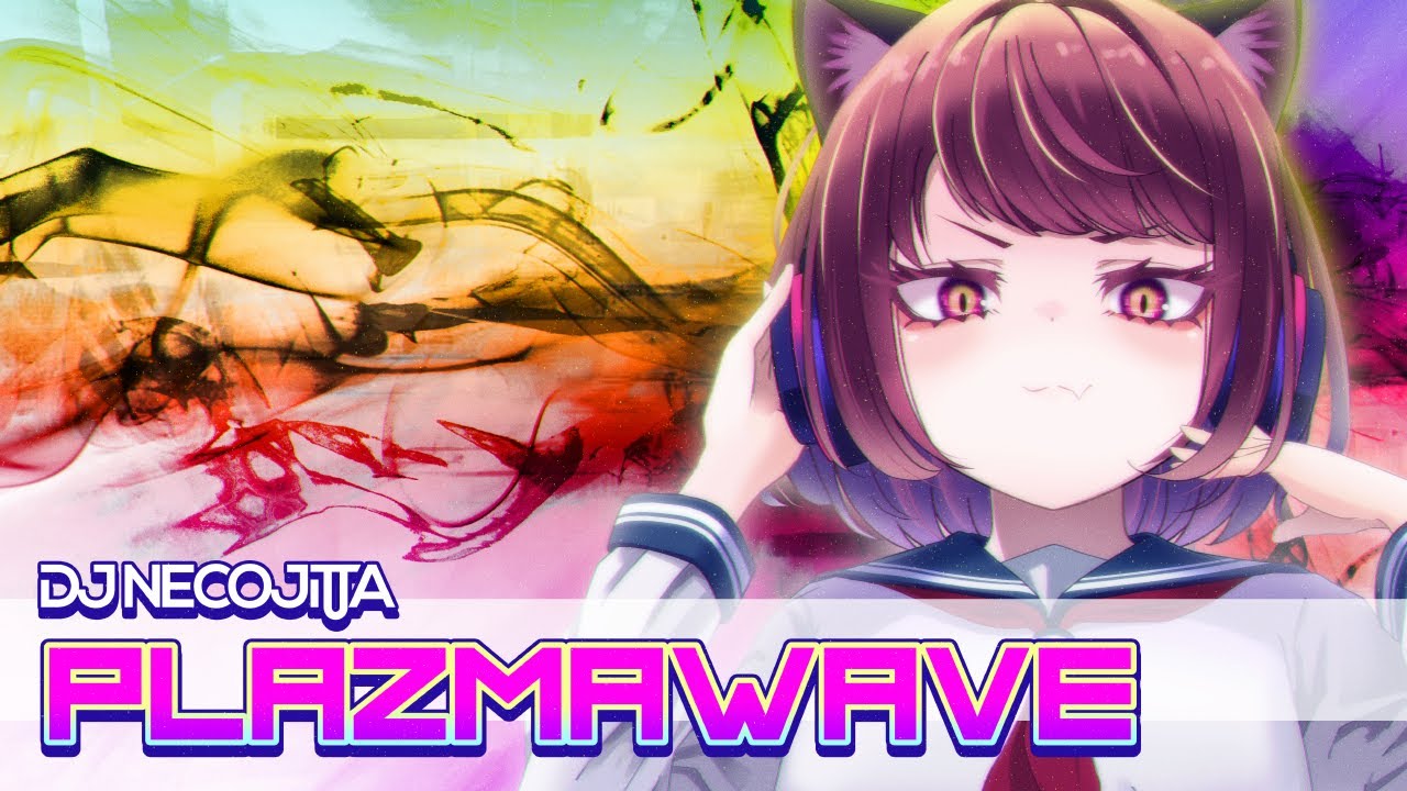 DJ NECOJITA - PLAZMAWAVE [feat. Kobaryo] [Official Video]