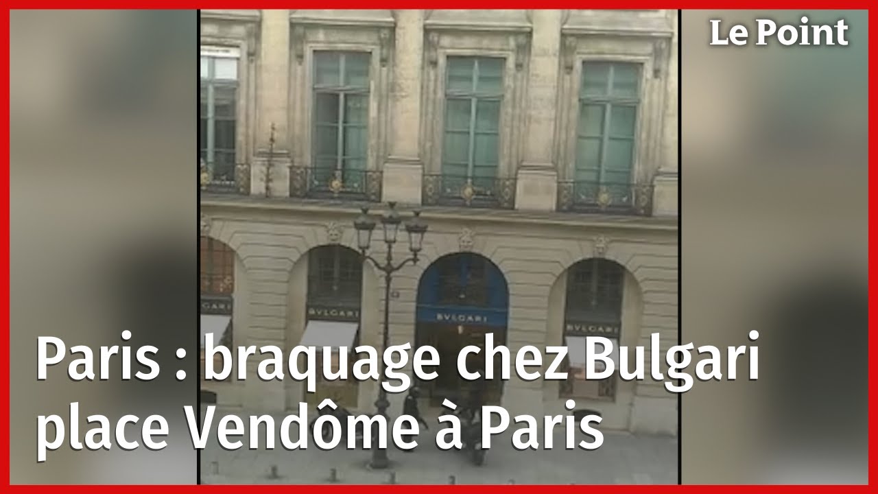 Braquage de la bijouterie Bulgari place Vendôme à Paris