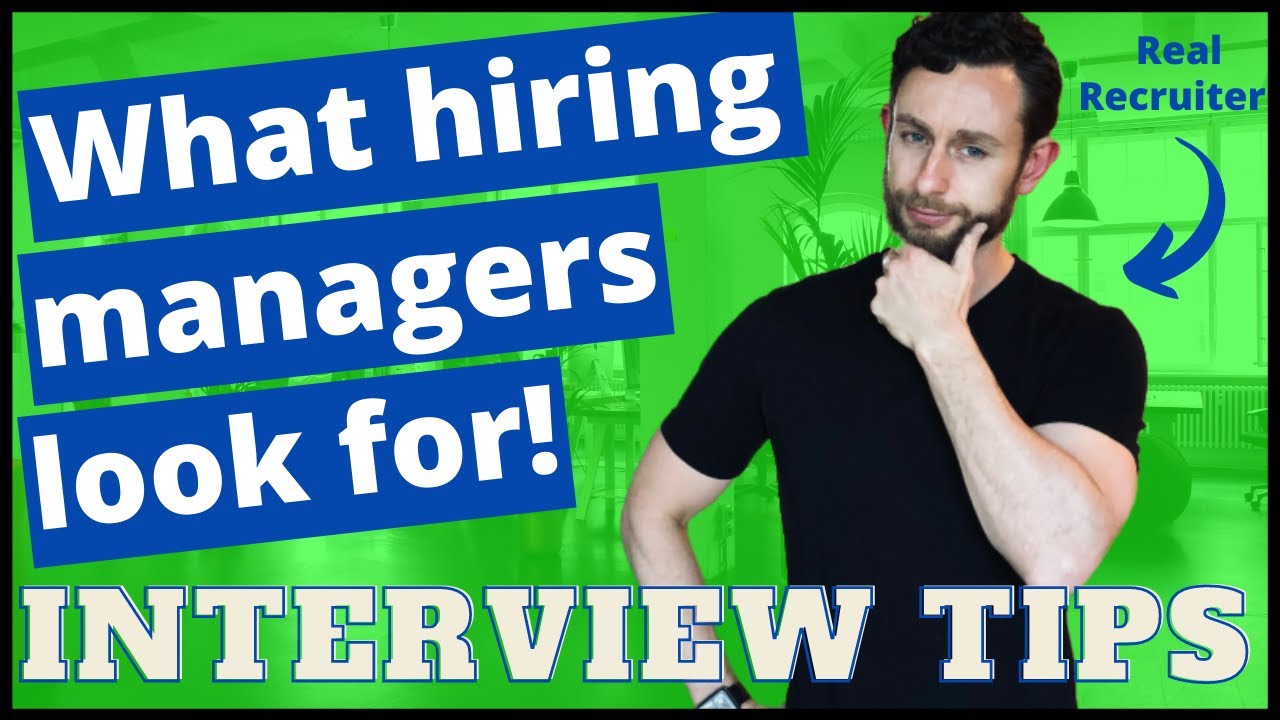What Hiring Managers Look For In An Employee - 5 Interview Tips