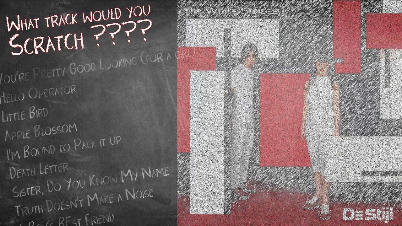 Scratching De Stijl by The White Stripes - Song by Song Review