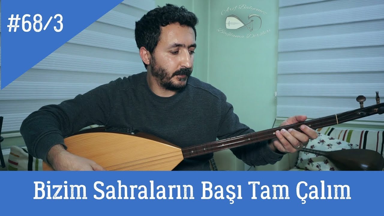 Ders 68/3 Bizim Sahraların Başı Tam Çalım