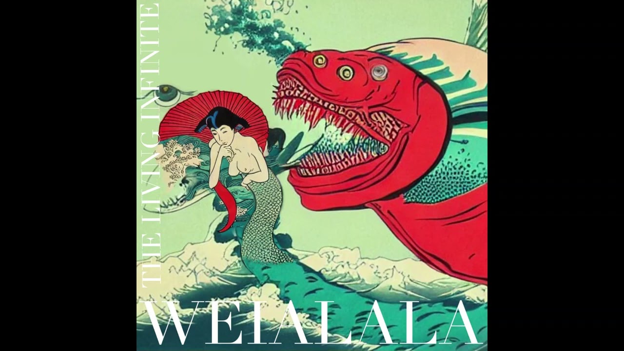 Weialala - The Living Infinite (Full Album)