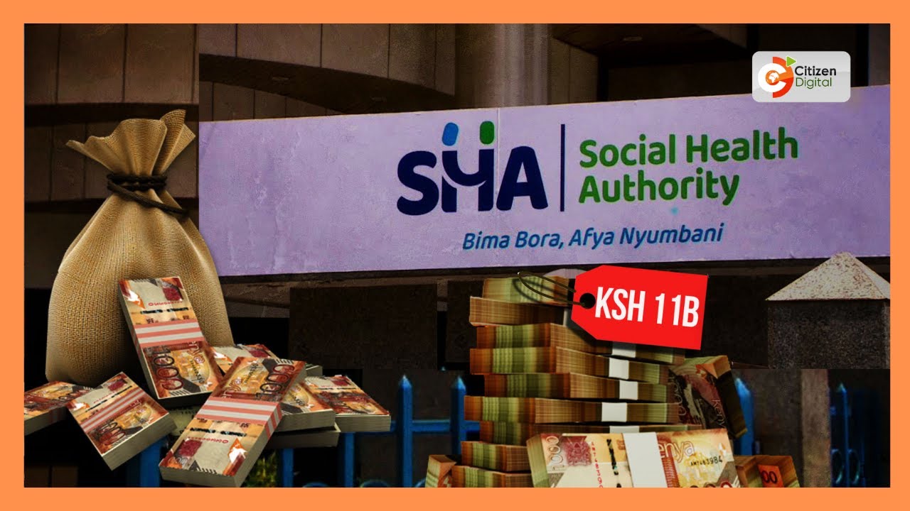 SHA loses KSh 11B in six months; fake claims, surgeries under investigation