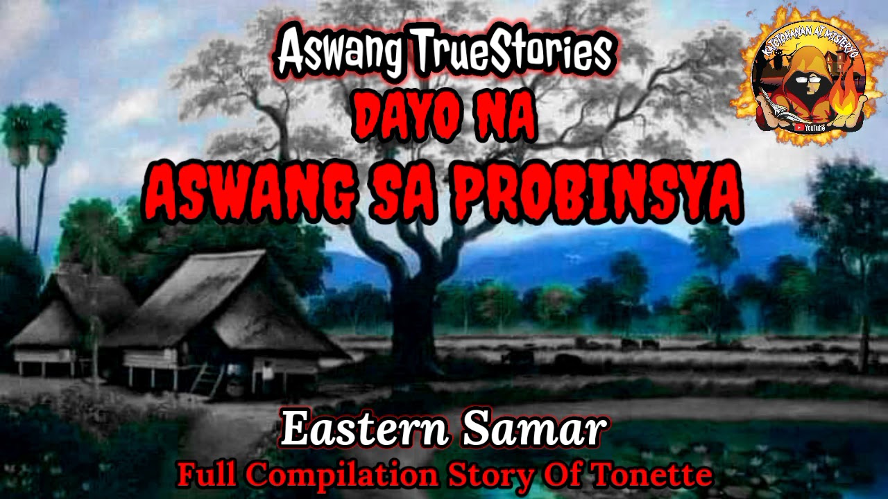 Dayong Aswang Sa Probinsya Ni Tonette FULL VERSION | ASWANG TRUE STORY