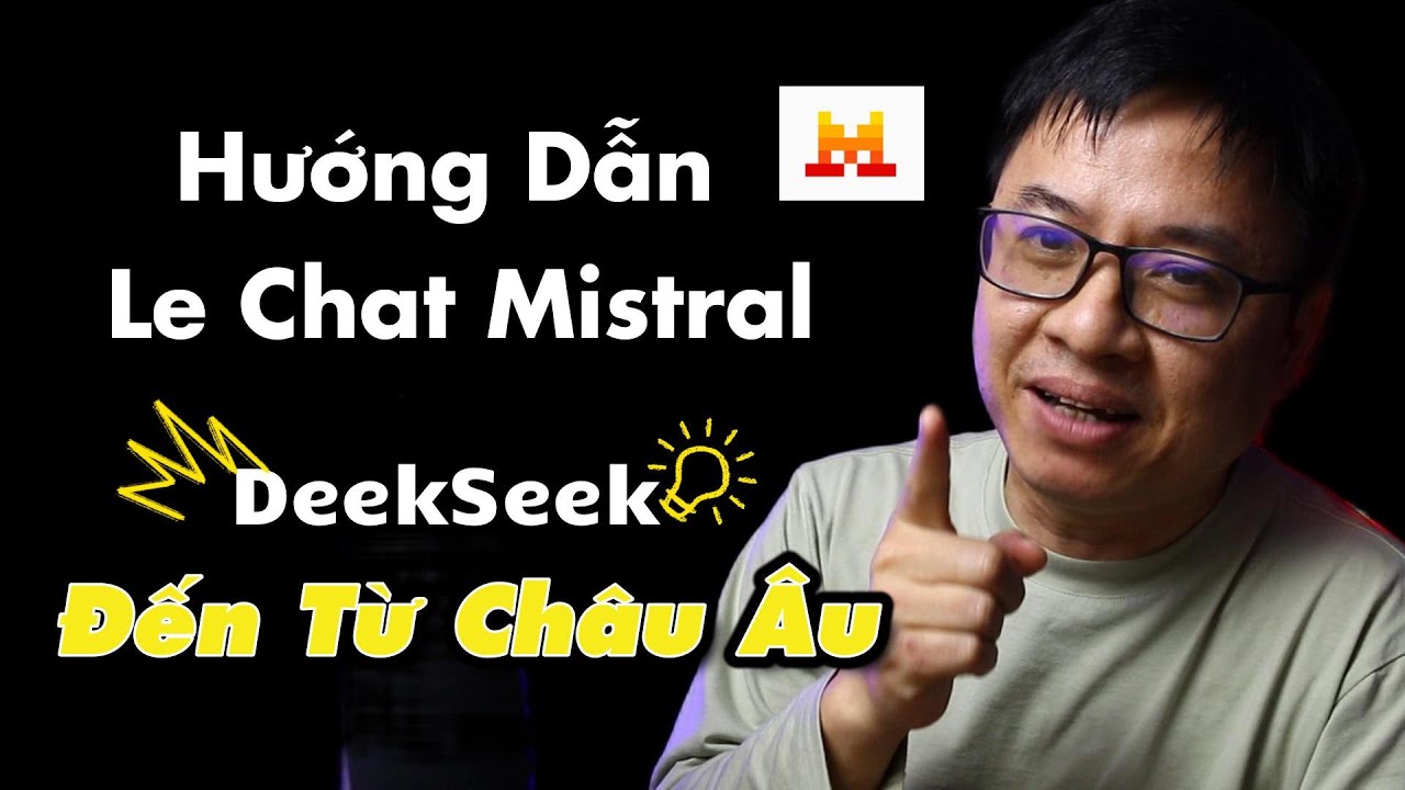 Hướng Dẫn Sử Sụng Công Cụ AI Le Chat Mistral   DeepSeek Châu Âu Đã Chào Sàn