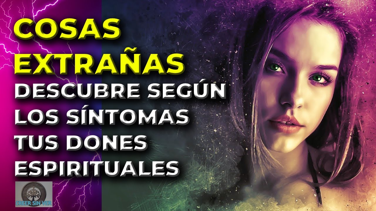 Las Personas Con DONES ESPIRITUALES Tienen Estos S&iacute;ntomas. Confirma Si Tienes Don.