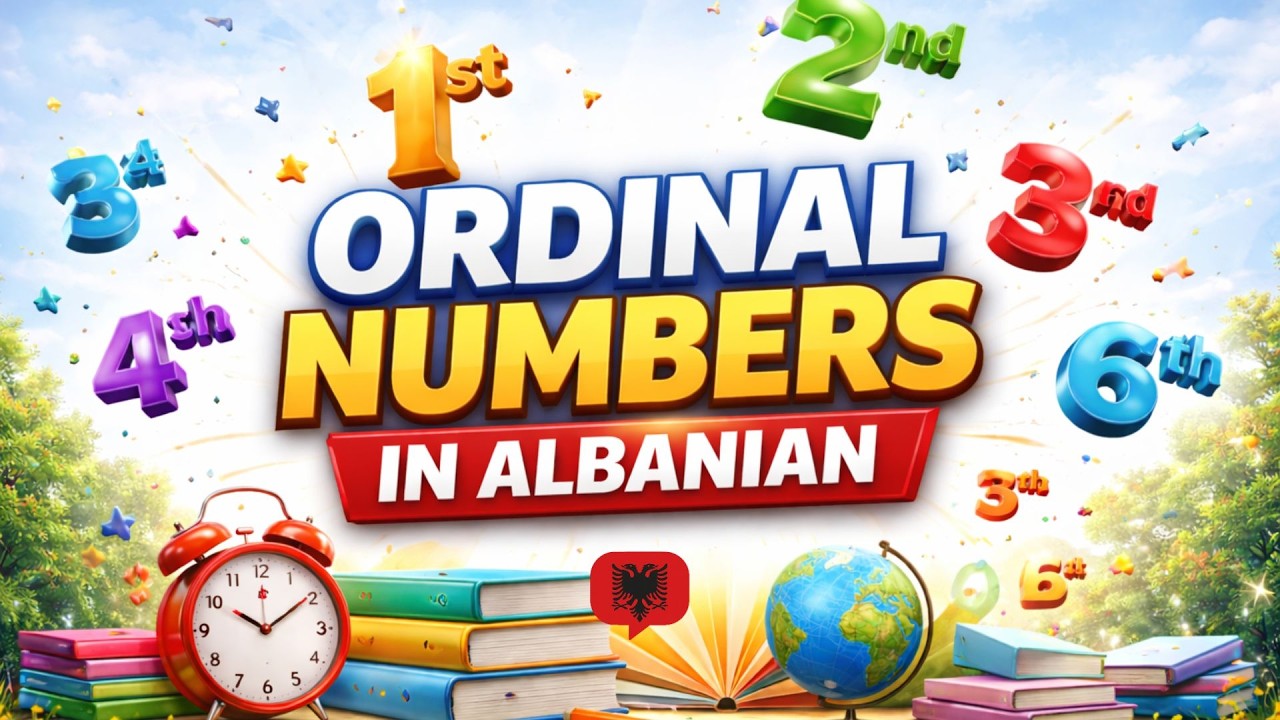 Ordinal Numbers in Albanian | First, Second, Third (Grammar Lesson)