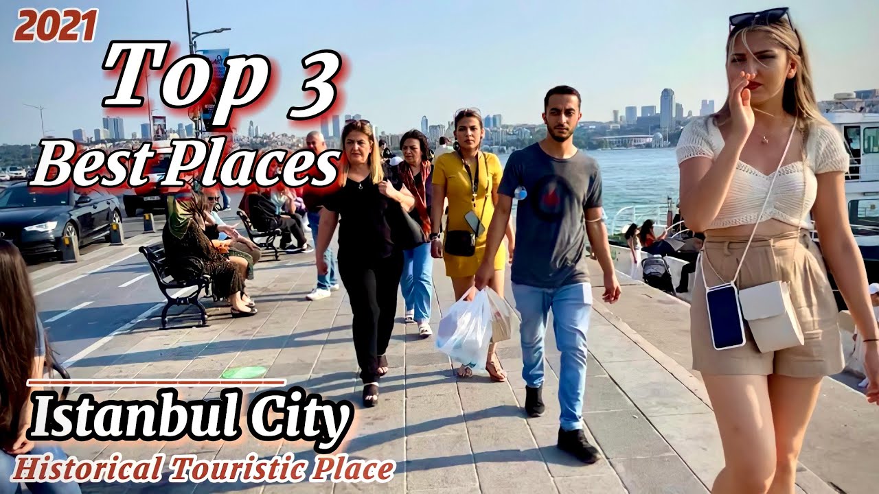 Top 3 Historical Touristic Place | 3 Best Places to visit in Istanbul 2021| Istanbul City 🇹🇷
