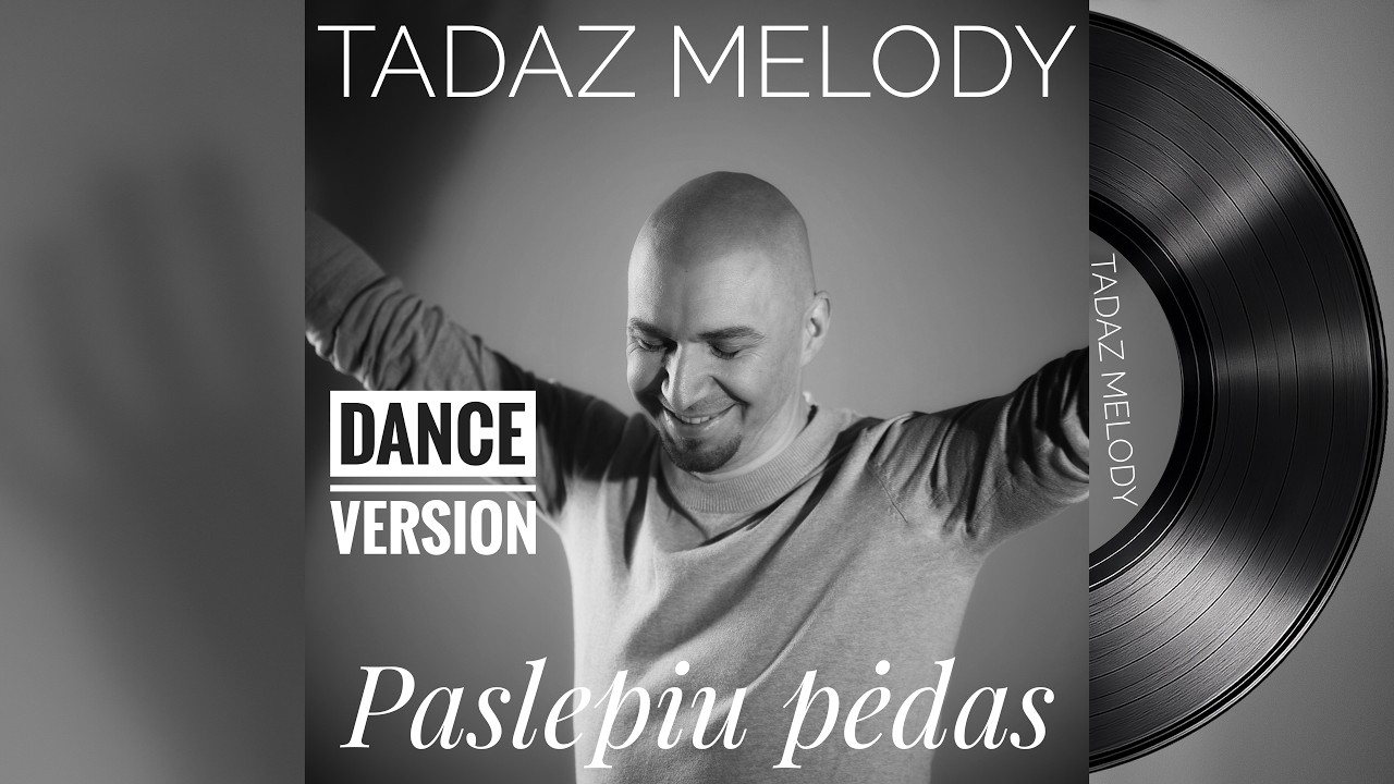TADAZ MELODY - Paslepiu pėdas (Dance Version)