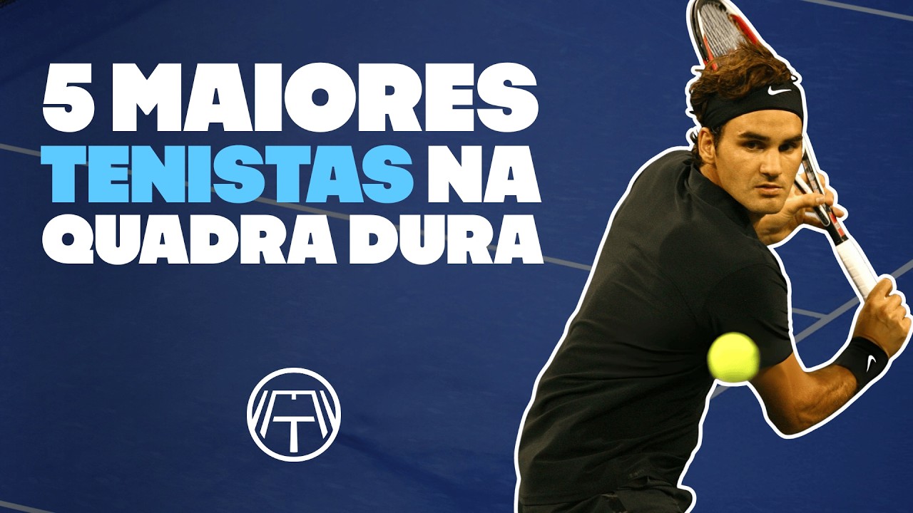 5 MAIORES TENISTAS DE QUADRA DURA | Federer ou Djokovic - quem é o top 1 da hard?