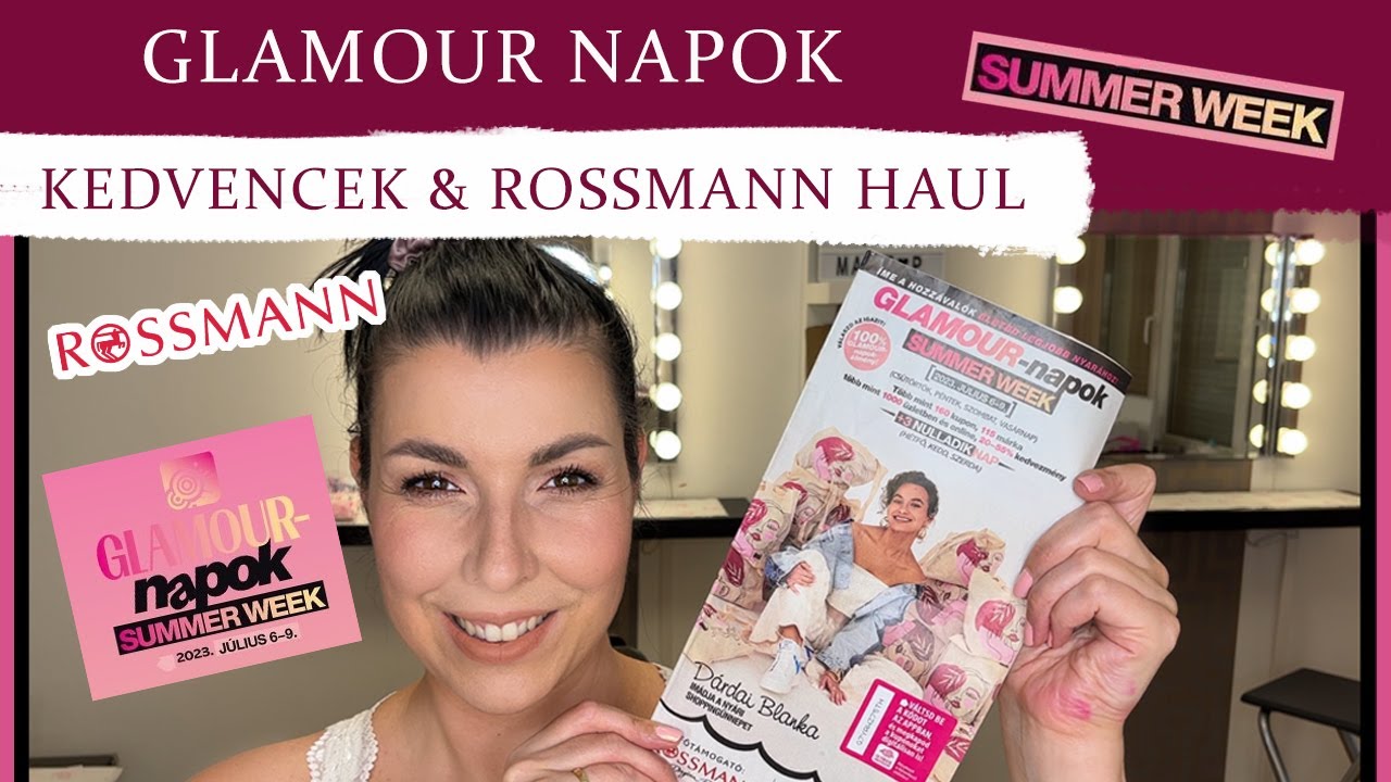 GLAMOUR NAPOK - KEDVENCEK & ROSSMANN HAUL / Ajánló, Smink és Tesztelés, Gyere velem a Rossmannba! /