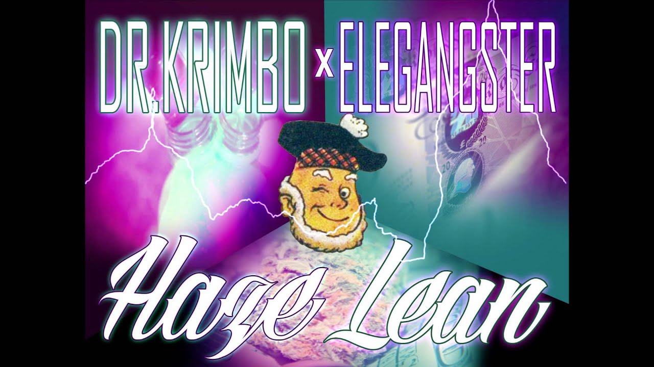 DR KRIMBO  ELEGANGSTER  - HAZE LEAN